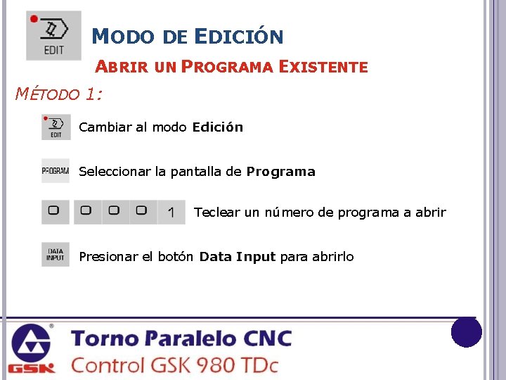 MODO DE EDICIÓN ABRIR UN PROGRAMA EXISTENTE MÉTODO 1: Cambiar al modo Edición Seleccionar