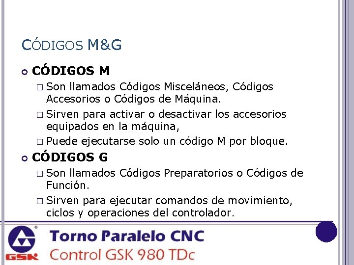 CÓDIGOS M&G CÓDIGOS M � Son llamados Códigos Misceláneos, Códigos Accesorios o Códigos de