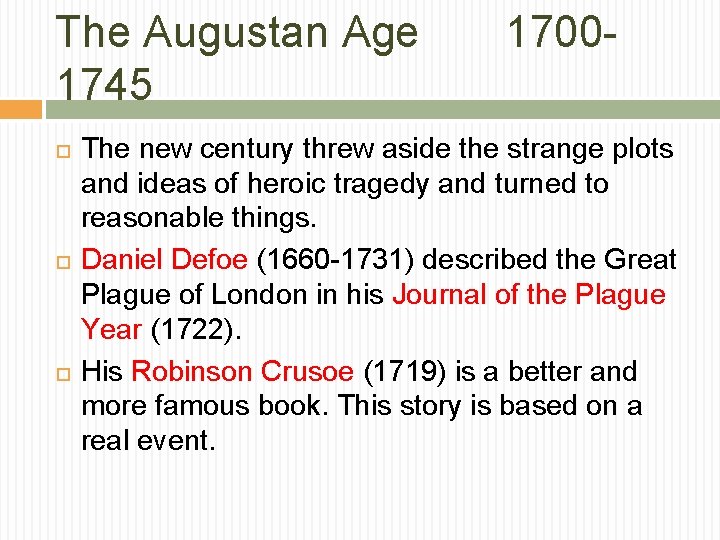 The Augustan Age 1745 1700 - The new century threw aside the strange plots