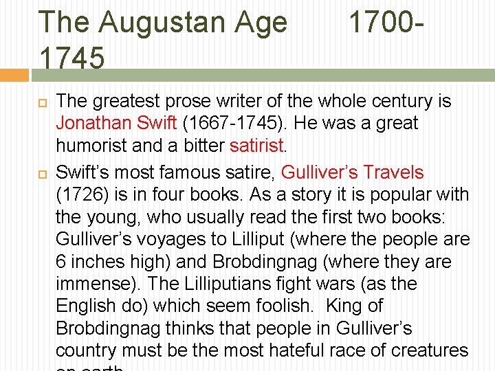 The Augustan Age 1745 1700 - The greatest prose writer of the whole century