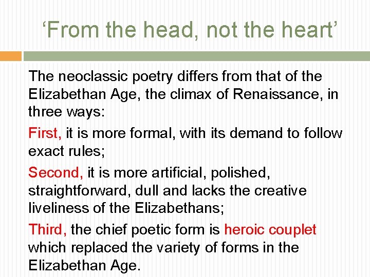 ‘From the head, not the heart’ The neoclassic poetry differs from that of the