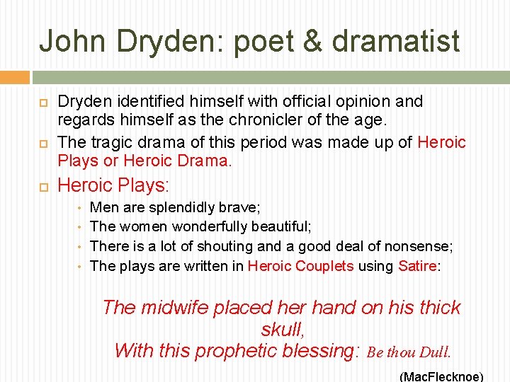 John Dryden: poet & dramatist Dryden identified himself with official opinion and regards himself