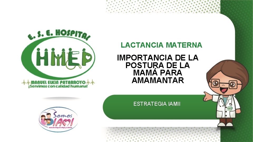 LACTANCIA MATERNA IMPORTANCIA DE LA POSTURA DE LA MAMÁ PARA AMAMANTAR ESTRATEGIA IAMII 