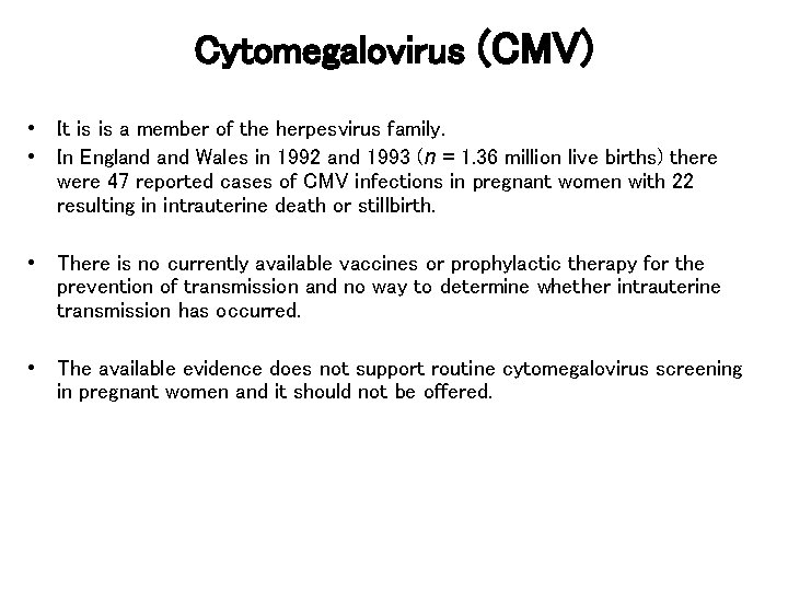 Cytomegalovirus (CMV) • It is is a member of the herpesvirus family. • In