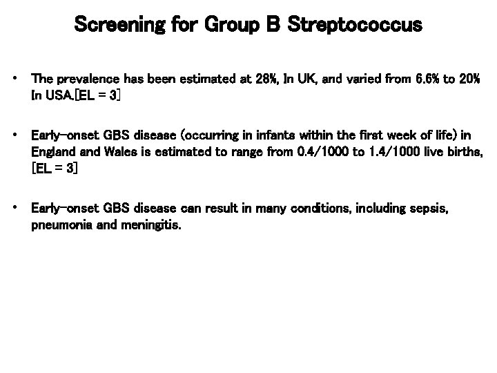 Screening for Group B Streptococcus • The prevalence has been estimated at 28%, In