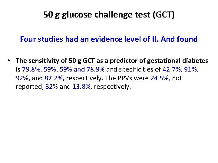 50 g glucose challenge test (GCT) Four studies had an evidence level of II.