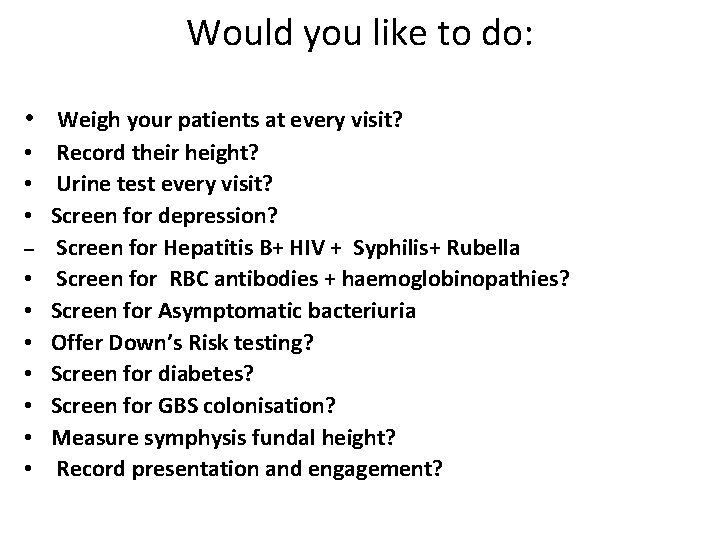 Would you like to do: • Weigh your patients at every visit? • Record