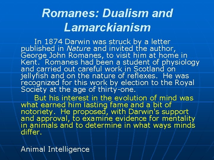 Romanes: Dualism and Lamarckianism In 1874 Darwin was struck by a letter published in