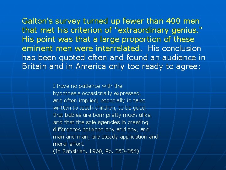 Galton's survey turned up fewer than 400 men that met his criterion of "extraordinary