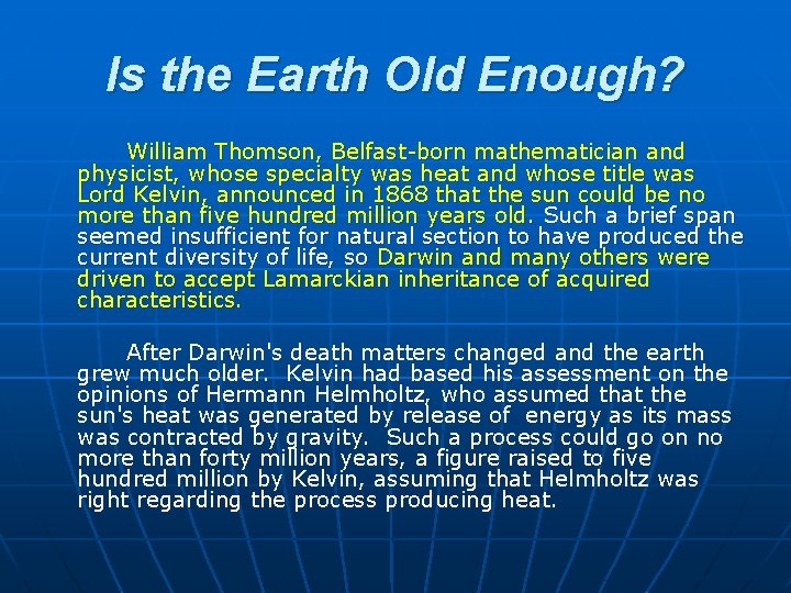 Is the Earth Old Enough? William Thomson, Belfast-born mathematician and physicist, whose specialty was