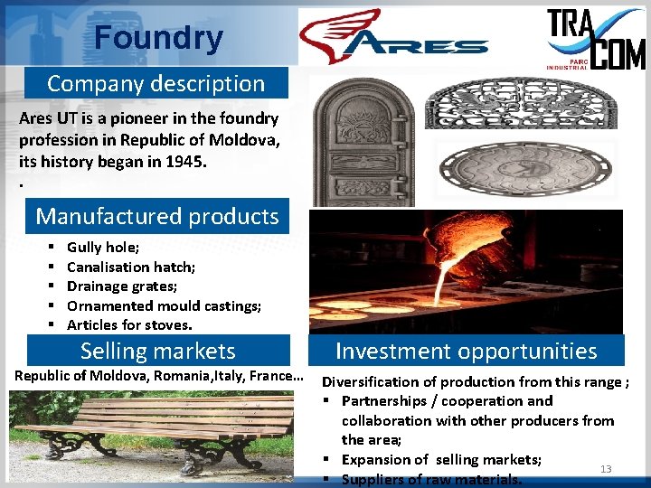 Foundry Company description Ares UT is a pioneer in the foundry profession in Republic