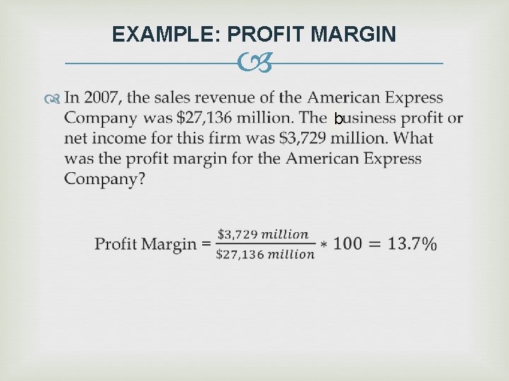 EXAMPLE: PROFIT MARGIN b 