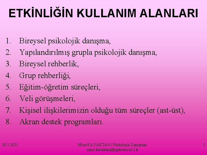 ETKİNLİĞİN KULLANIM ALANLARI 1. 2. 3. 4. 5. 6. 7. 8. 20. 5. 2021