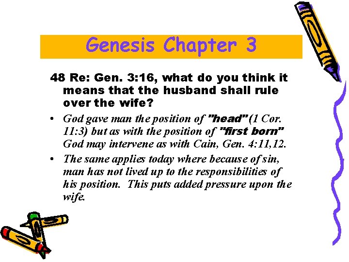 Genesis Chapter 3 48 Re: Gen. 3: 16, what do you think it means Genesis Chapter 3 48 Re: Gen. 3: 16, what do you think it means