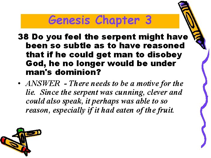 Genesis Chapter 3 38 Do you feel the serpent might have been so subtle Genesis Chapter 3 38 Do you feel the serpent might have been so subtle