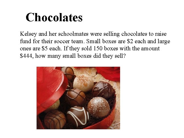 Chocolates Kelsey and her schoolmates were selling chocolates to raise fund for their soccer