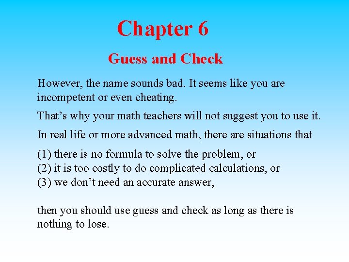 Chapter 6 Guess and Check However, the name sounds bad. It seems like you