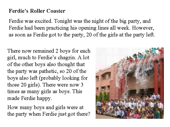 Ferdie’s Roller Coaster Ferdie was excited. Tonight was the night of the big party,