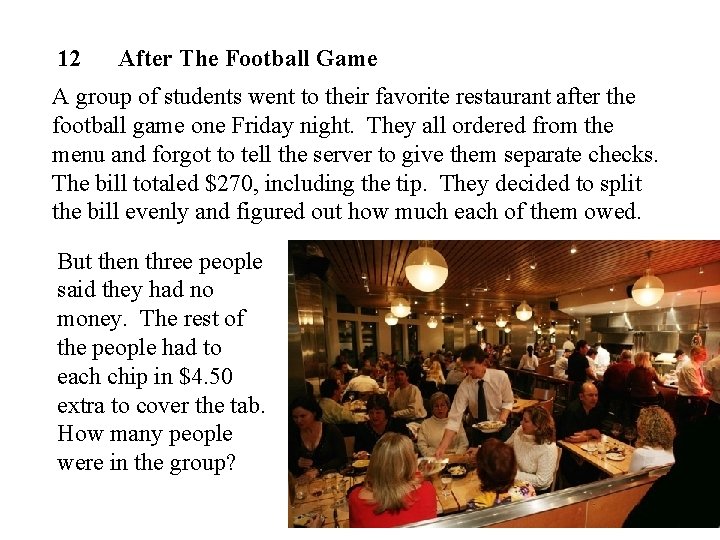 12 After The Football Game A group of students went to their favorite restaurant