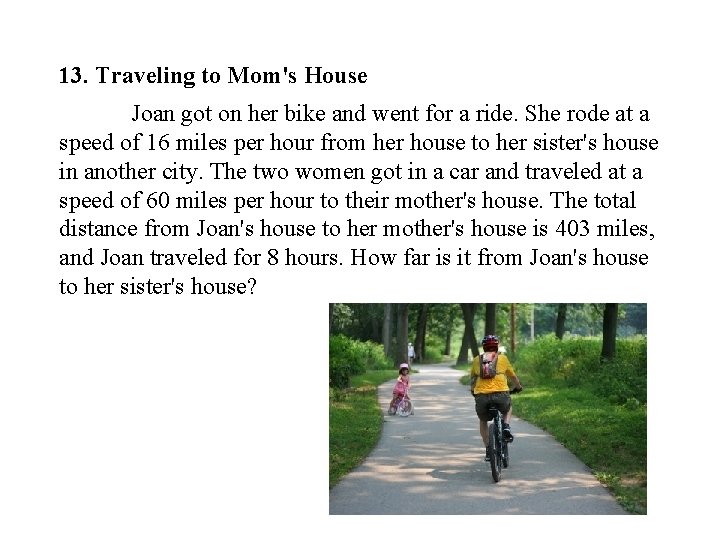 13. Traveling to Mom's House Joan got on her bike and went for a