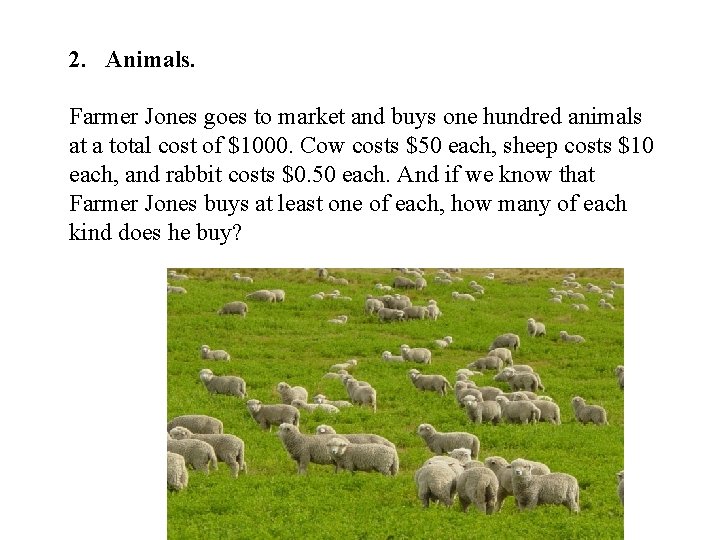 2. Animals. Farmer Jones goes to market and buys one hundred animals at a