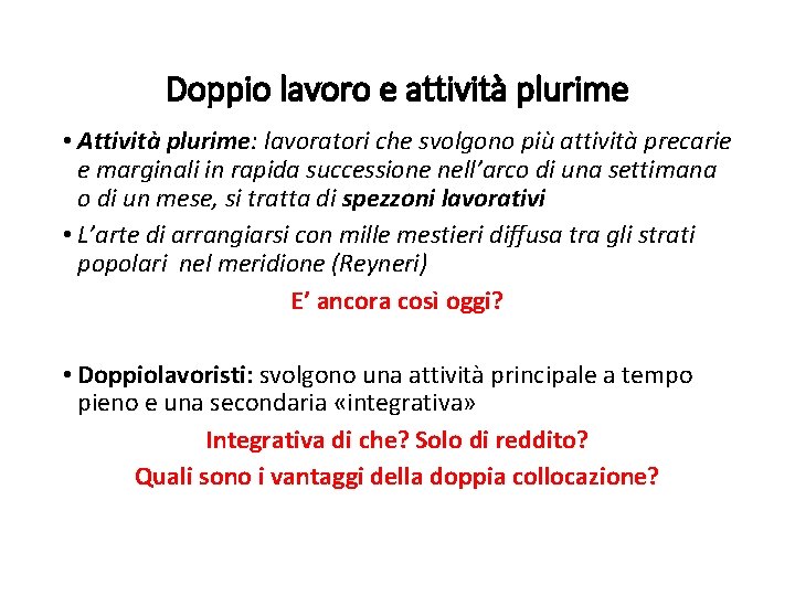 Doppio lavoro e attività plurime • Attività plurime: lavoratori che svolgono più attività precarie