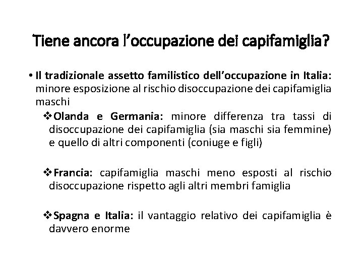 Tiene ancora l’occupazione dei capifamiglia? • Il tradizionale assetto familistico dell’occupazione in Italia: minore