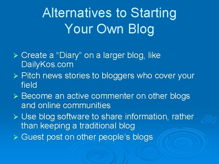 Alternatives to Starting Your Own Blog Create a “Diary” on a larger blog, like