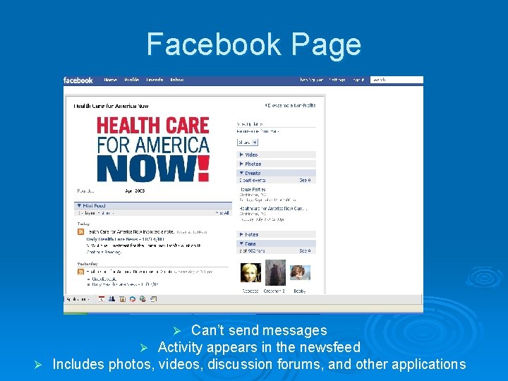 Facebook Page Can’t send messages Ø Activity appears in the newsfeed Ø Includes photos,