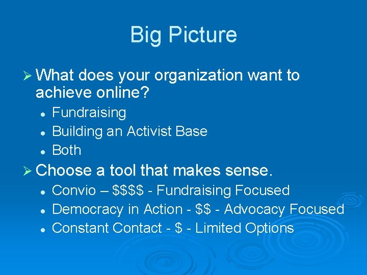 Big Picture Ø What does your organization want to achieve online? l l l