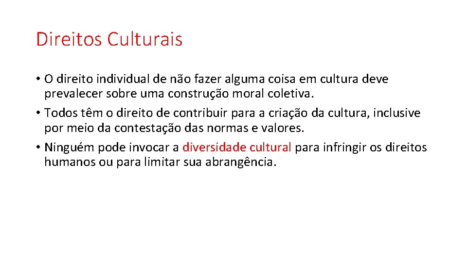 Direitos Culturais • O direito individual de não fazer alguma coisa em cultura deve