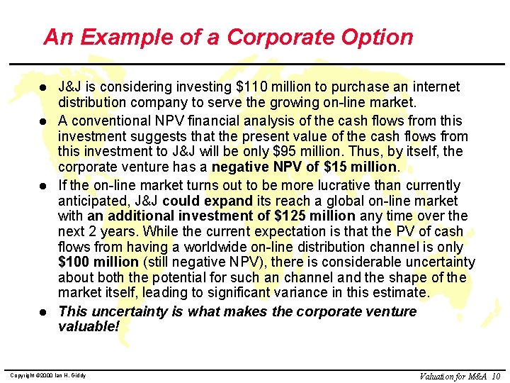 An Example of a Corporate Option l l J&J is considering investing $110 million
