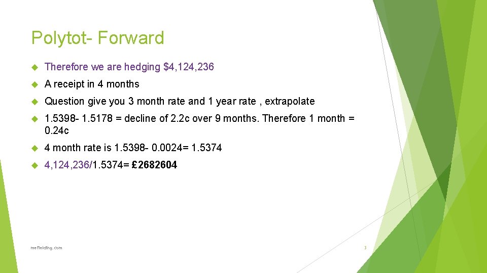 Polytot- Forward Therefore we are hedging $4, 124, 236 A receipt in 4 months