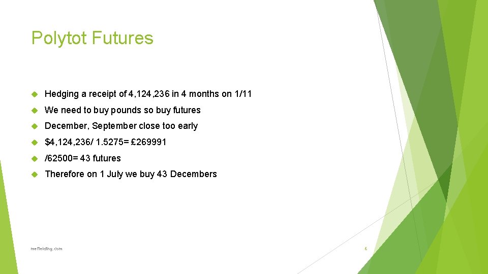 Polytot Futures Hedging a receipt of 4, 124, 236 in 4 months on 1/11