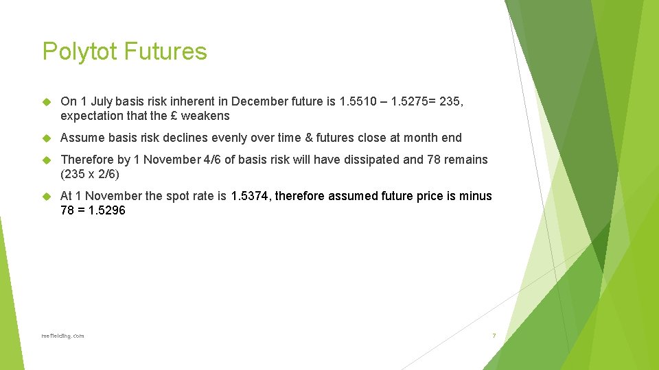 Polytot Futures On 1 July basis risk inherent in December future is 1. 5510