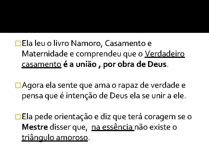 �Ela leu o livro Namoro, Casamento e Maternidade e comprendeu que o Verdadeiro casamento �Ela leu o livro Namoro, Casamento e Maternidade e comprendeu que o Verdadeiro casamento