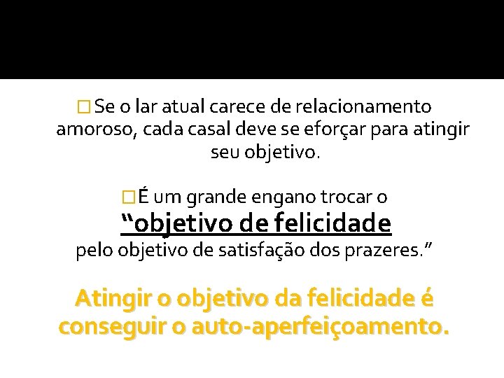 �Se o lar atual carece de relacionamento amoroso, cada casal deve se eforçar para �Se o lar atual carece de relacionamento amoroso, cada casal deve se eforçar para