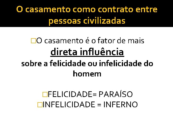 O casamento como contrato entre pessoas civilizadas �O casamento é o fator de mais O casamento como contrato entre pessoas civilizadas �O casamento é o fator de mais