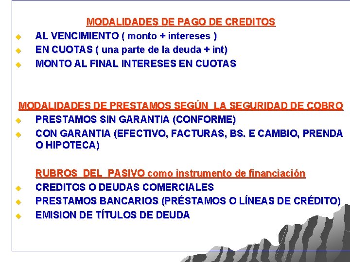 u u u MODALIDADES DE PAGO DE CREDITOS AL VENCIMIENTO ( monto + intereses