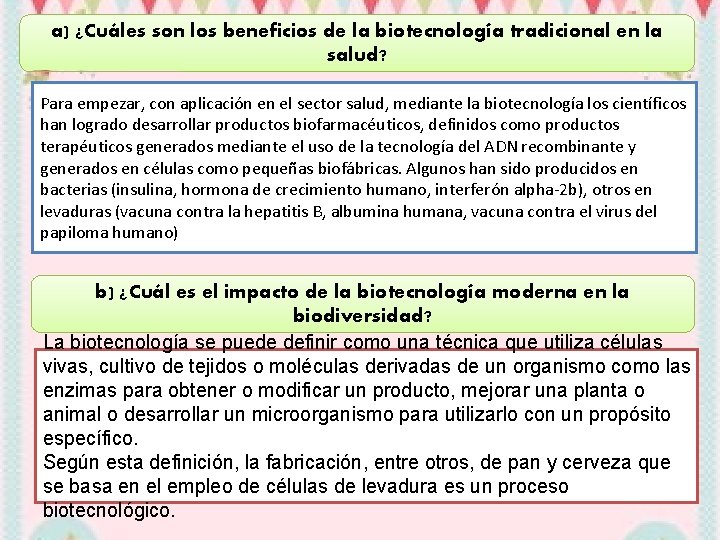 a) ¿Cuáles son los beneficios de la biotecnología tradicional en la salud? Para empezar,