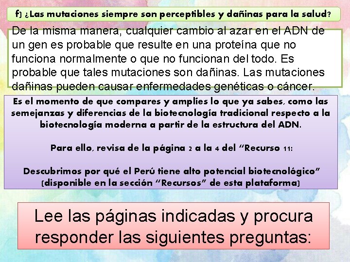 f) ¿Las mutaciones siempre son perceptibles y dañinas para la salud? De la misma