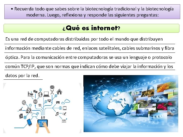  • Recuerda todo que sabes sobre la biotecnología tradicional y la biotecnología moderna.