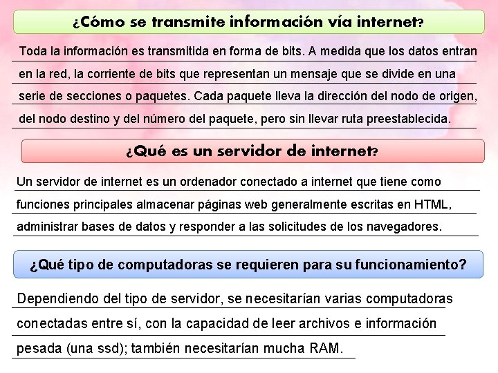 ¿Cómo se transmite información vía internet? Toda la información es transmitida en forma de