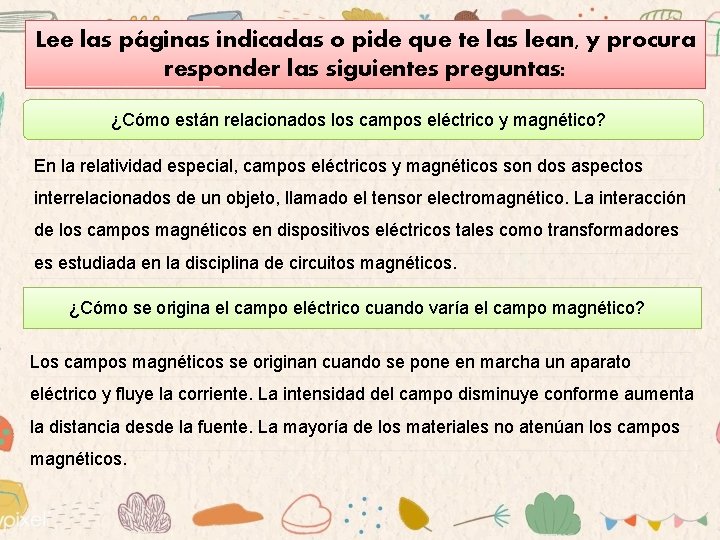 Lee las páginas indicadas o pide que te las lean, y procura responder las