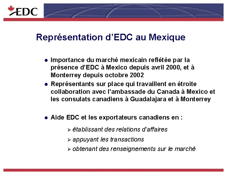 Représentation d’EDC au Mexique Importance du marché mexicain reflétée par la présence d’EDC à