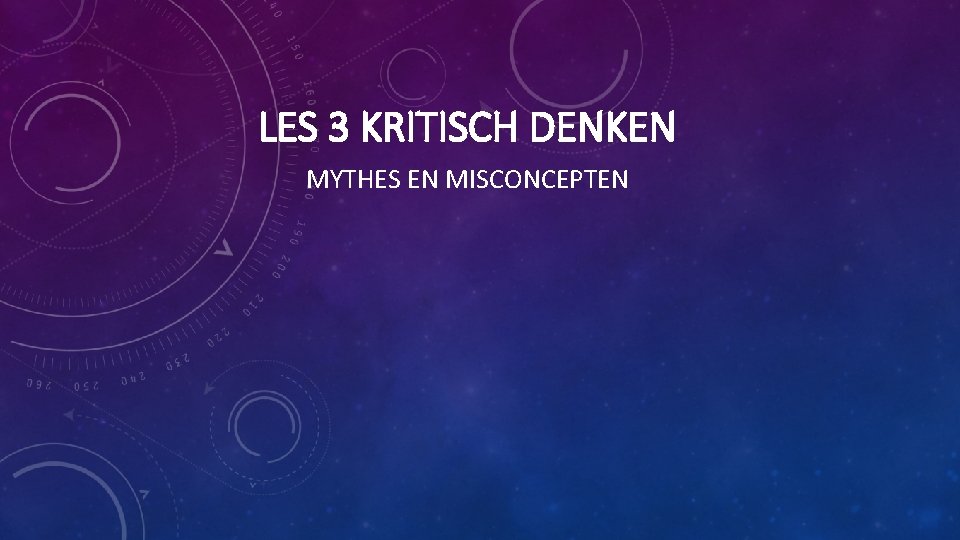 LES 3 KRITISCH DENKEN MYTHES EN MISCONCEPTEN 