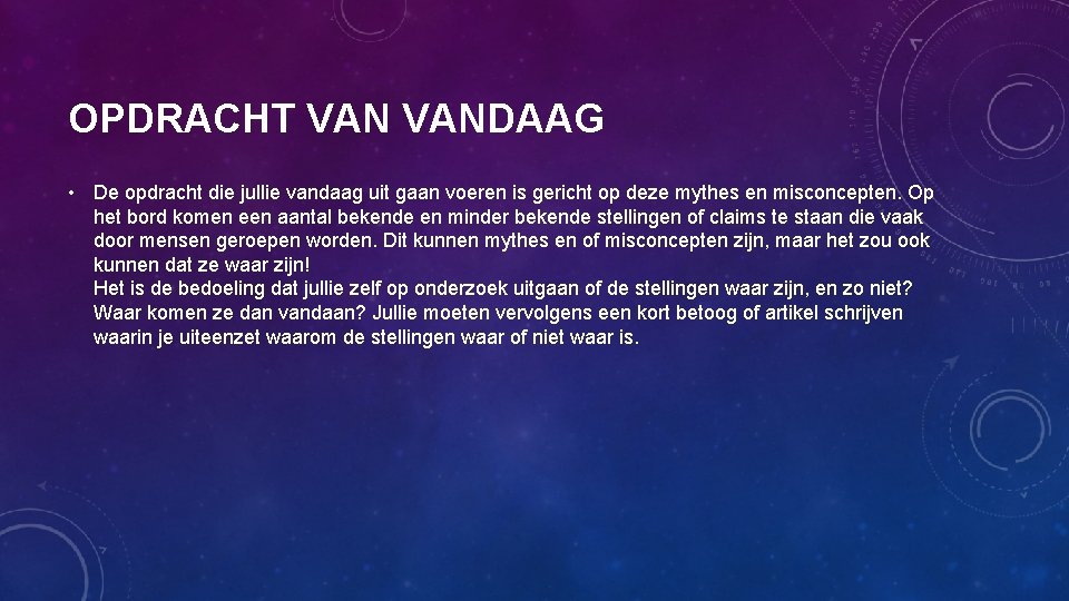 OPDRACHT VANDAAG • De opdracht die jullie vandaag uit gaan voeren is gericht op