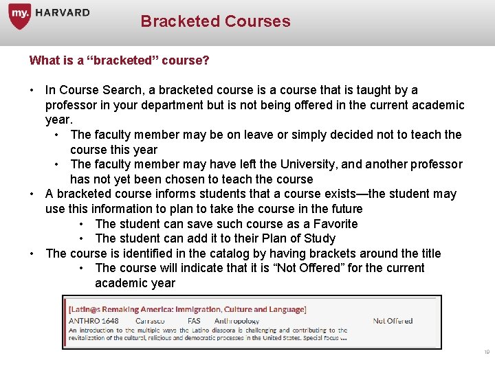 Bracketed Courses What is a “bracketed” course? • In Course Search, a bracketed course