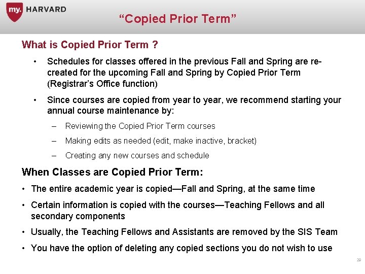 “Copied Prior Term” What is Copied Prior Term ? • Schedules for classes offered