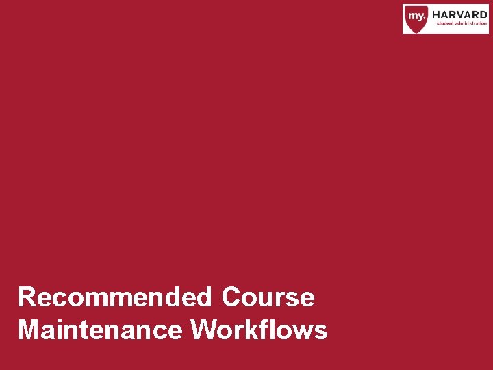 Recommended Course Maintenance Workflows 